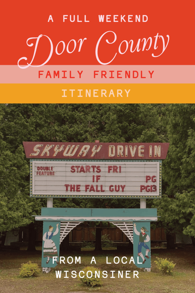 Door County with Kids, full weekend itinerary guide of family-friendly activities. Including a visit to one of the countries last working drive-in movie theaters, Skyway in Fish Creek.