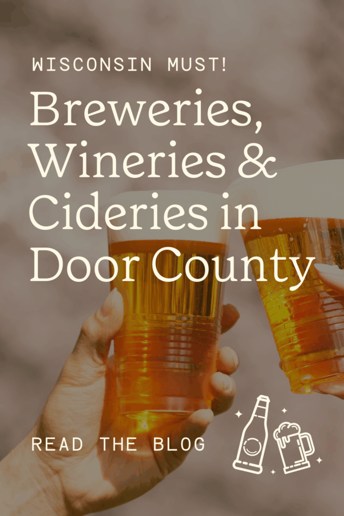 Must visit breweries, wineries and cideries in Door County, Wisconsin. Beer, wine, cider.
